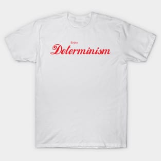 ENJOY DETERMINISM T-Shirt